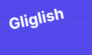 Gliglish