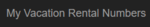 My Vacation Rental Numbers