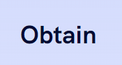 Obtain